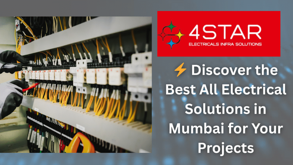 ⚡ Discover the Best All Electrical Solutions in Mumbai for Your Projects