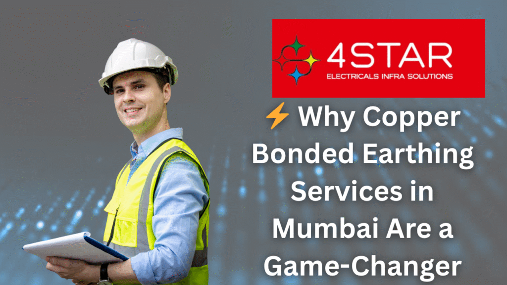 ⚡ Why Copper Bonded Earthing Services in Mumbai Are a Game-Changer